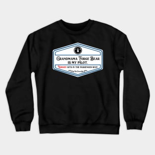 Grandmama Forge Bear is my Copilot Crewneck Sweatshirt